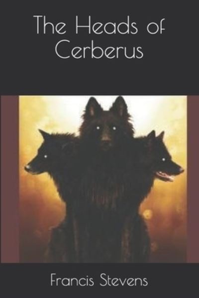 Cover for Francis Stevens · The Heads of Cerberus (Pocketbok) (2021)