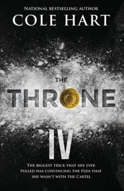 The Throne 4 - Cole Hart - Bücher - Independently Published - 9798706664756 - 8. Februar 2021