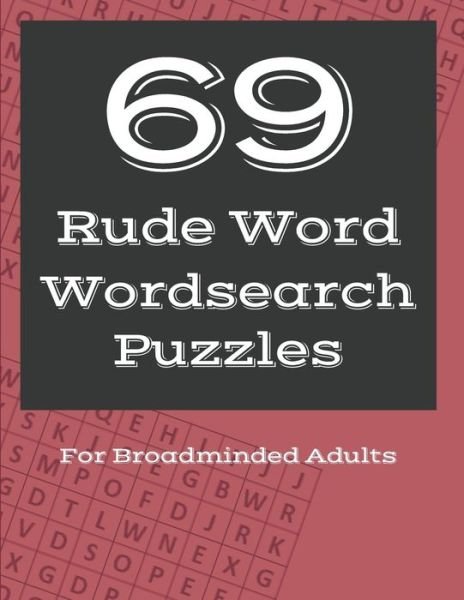 Cover for Puzzle Book Heroes · 69 Rude Word Wordsearch Puzzles: Dirty Words Puzzle Workbook for Broadminded Adults (Paperback Book) (2021)