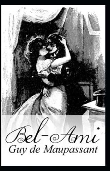 Bel-Ami Annotated - Guy De Maupassant - Książki - Independently Published - 9798729658756 - 28 marca 2021