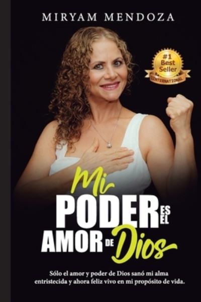 Cover for Miryam Dolores Anna Mendoza Intriago · Mi Poder Es El Amor de Dios (Paperback Book) (2021)