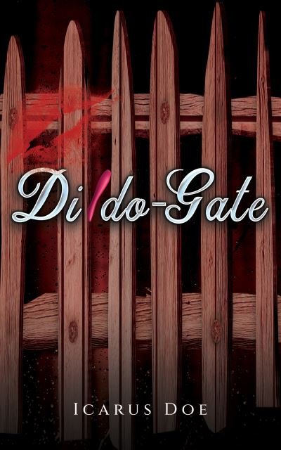 Cover for Icarus Doe · Dildo-Gate (Paperback Book) (2023)