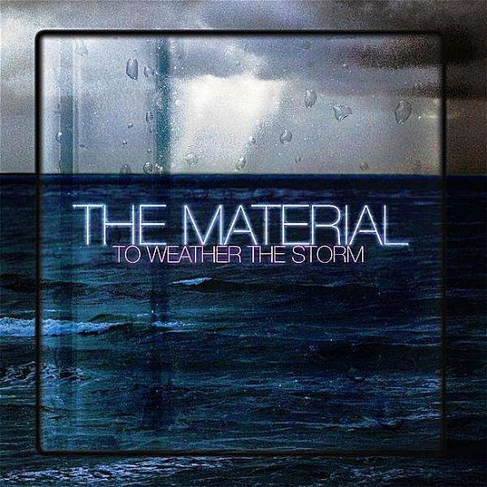 Cover for Material · To Weather the Storm (CD) (2010)