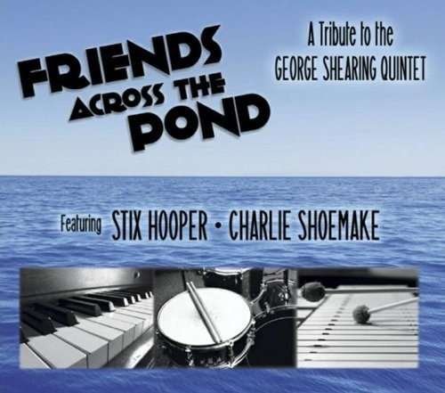 Cover for George -Quintet- Shearing · Friends Across The Pond (CD) (2016)