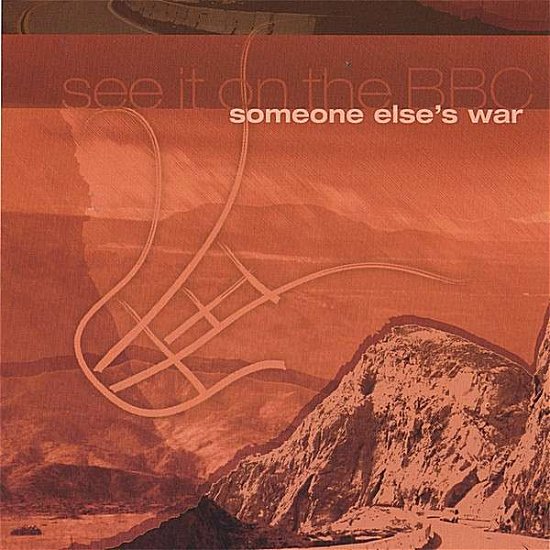 Someone Else's War - See It on the Bbc - Musique - CD Baby - 0837101177757 - 16 mai 2006