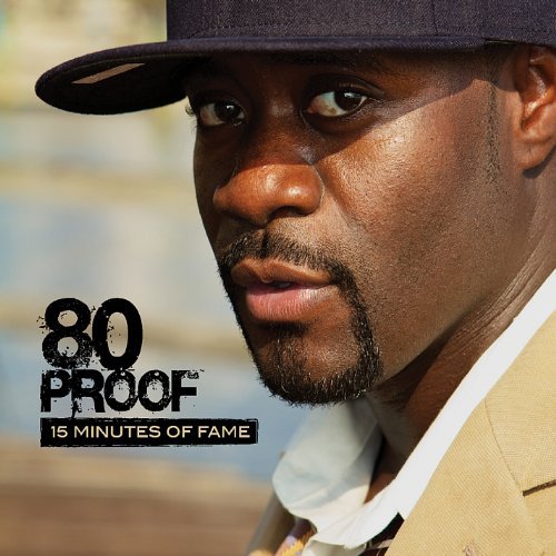 Cover for 80 Proof · 15 Minutes of Fame (CD) (2011)