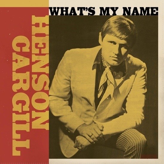 What's My Name - Henson Cargill - Música - IRON MOUNTAIN - 0934334410757 - 28 de julho de 2023
