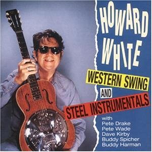 Cover for Howard White · Western Swing &amp; Steel Instrumentals (CD) (2017)