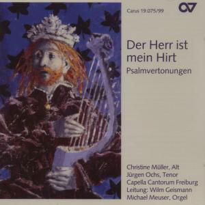 Der Herr Ist Mein Hirt & Psalm Vertonung - Geismann / Müller / Ochs / Meuser / Capella Cant - Musiikki - CARUS - 4009350190757 - lauantai 1. syyskuuta 2007
