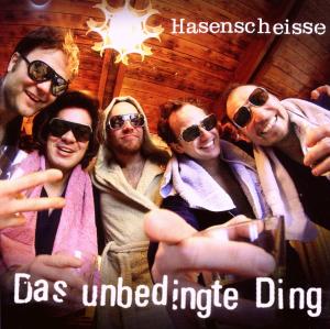 Cover for Hasenscheisse · Das Unbedingte Ding (MCD) (2012)