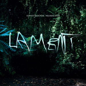 Lament - Einsturzende Neubauten - Music - MUTE - 4050538013757 - November 25, 2014