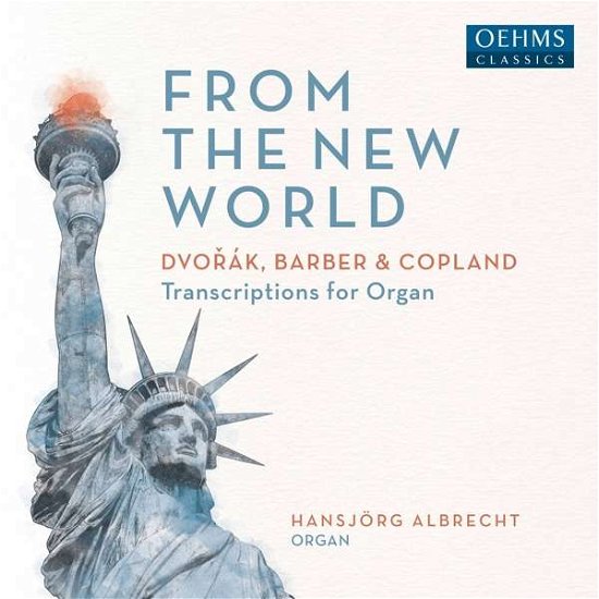 Cover for Hansjorg Albrecht · Antonin Dvorak / Aaron Copland / Samuel Barber: From The New World (Transcriptions For Organ) (CD) (2020)