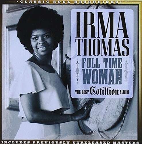 Cover for Irma Thomas · Full Time Woman - the Lost Cotillion Album (CD) [Japan Import edition] (2014)