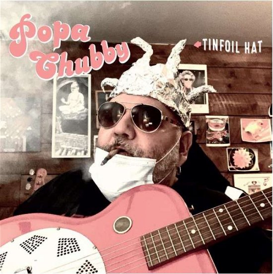 Cover for Popa Chubby · Tinfoil Hat (CD) (2021)