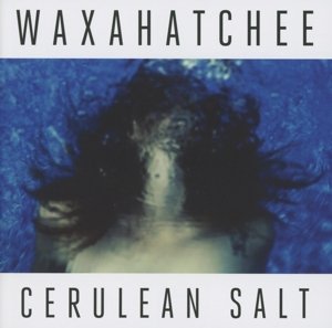 Cerulean Salt - Waxahatchee - Musik - WICHITA - 5055036263757 - 9. Juli 2013