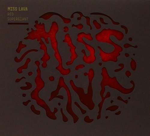 Cover for Miss Lava · Red Supergiant (CD) [Digipak] (2013)