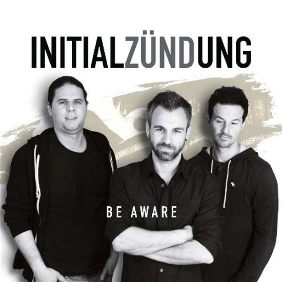 Cover for Initialzündung · Be Aware (CD) (2018)