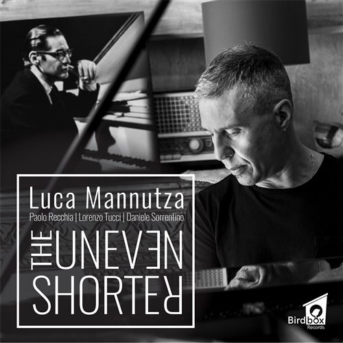 Uneven Shorter - Luca Mannutza - Music - BIRDBOX RECORDS - 8058333579757 - February 25, 2022