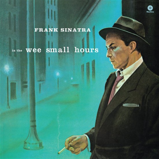 In The Wee Small Hours - Frank Sinatra - Música - WAXTIME - 8436542010757 - 4 de junio de 2012