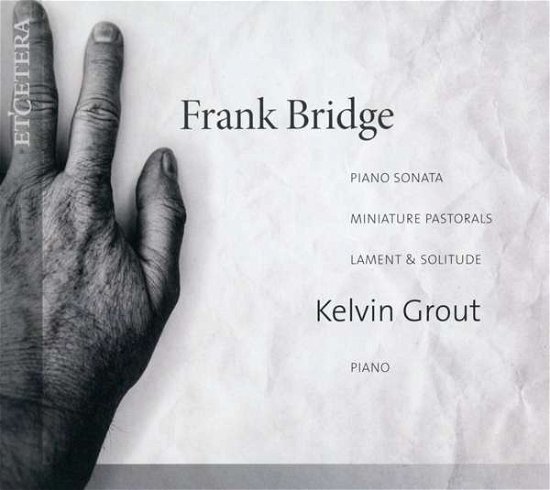 Cover for Kelvin Grout · Frank Bridge: Piano Sonata / Lament &amp; Solitude (CD) (2020)