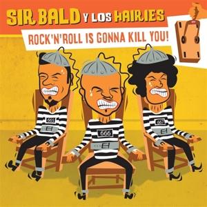 Cover for Sir Bald Y Los Hairies · Rock'n'roll Is Gonna Kill You! (LP) (2023)