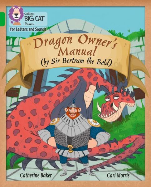 Cover for Catherine Baker · Dragon Owner’s Manual: Band 05/Green - Collins Big Cat Phonics for Letters and Sounds (Paperback Book) (2020)