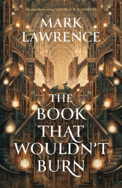 Cover for Mark Lawrence · The Book That Wouldn’t Burn - The Library Trilogy (Paperback Bog) (2024)
