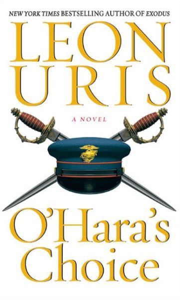 O'hara's Choice - Leon Uris - Kirjat - Avon Books - 9780060568757 - tiistai 29. maaliskuuta 2005