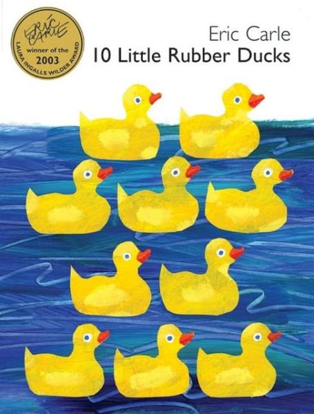 Cover for Eric Carle · 10 Little Rubber Ducks: An Easter And Springtime Book For Kids (Inbunden Bok) (2005)