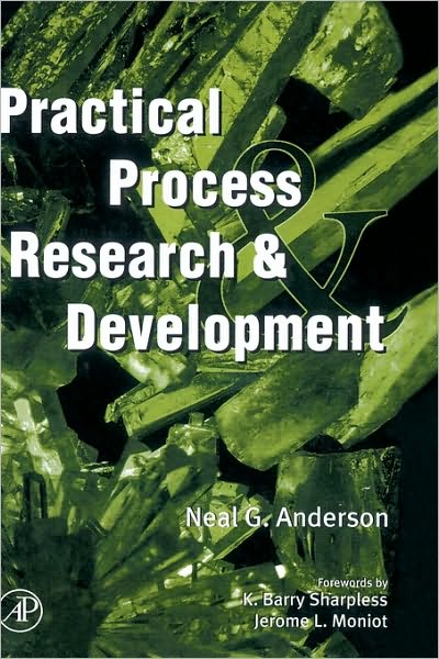Practical Process Research and Development - Anderson, Neal G. (Neal G. Anderson, Anderson's Process Solutions LLC, Jacksonville, Oregon, USA) - Bøger - Elsevier Science Publishing Co Inc - 9780120594757 - 20. marts 2000