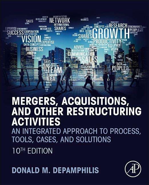 Cover for DePamphilis, Donald (Clinical Professor of Finance, Loyola Marymount University, Los Angeles, CA, USA) · Mergers, Acquisitions, and Other Restructuring Activities: An Integrated Approach to Process, Tools, Cases, and Solutions (Paperback Book) (2019)