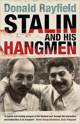 Cover for Donald Rayfield · Stalin and His Hangmen: An Authoritative Portrait of a Tyrant and Those Who Served Him (Paperback Bog) (2005)