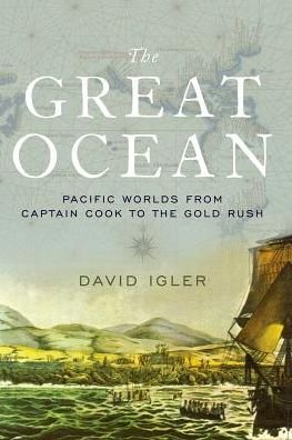 Cover for Igler, David (Associate Professor of History, Associate Professor of History, University of California, Irvine) · The Great Ocean: Pacific Worlds from Captain Cook to the Gold Rush (Pocketbok) (2017)