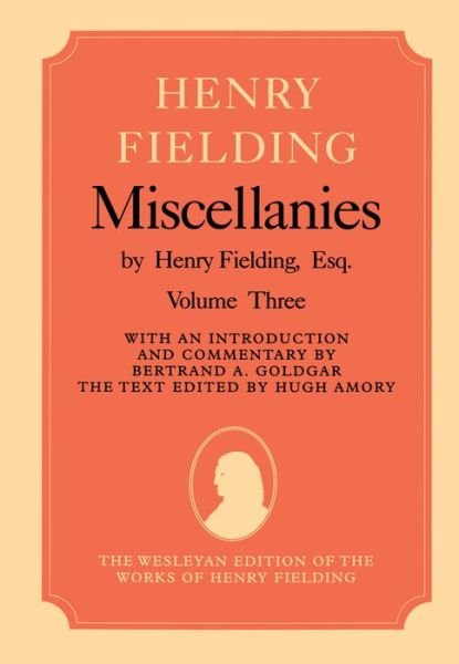 Cover for Henry Fielding · Miscellanies by Henry Fielding, Esq: Volume Three - The Wesleyan Edition of the Works of Henry Fielding (Inbunden Bok) (1997)