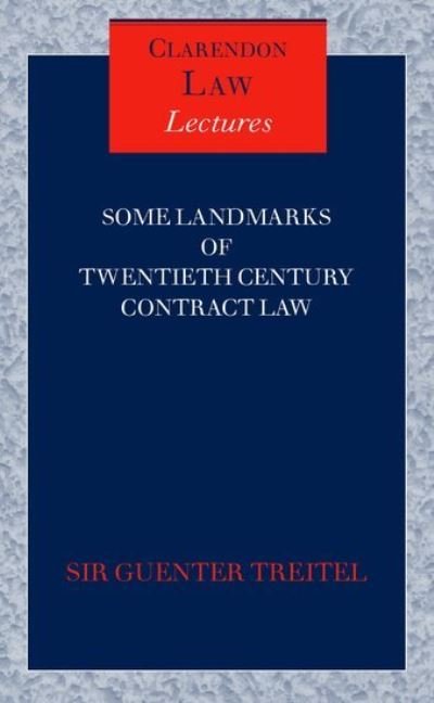 Cover for Treitel, Guenter (, Fellow, All Souls College) · Some Landmarks of Twentieth Century Contract Law - Clarendon Law Lectures (Inbunden Bok) (2002)