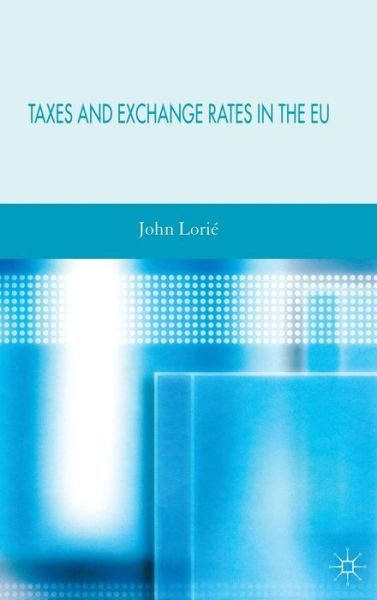 Cover for J. Lorie · Taxes and Exchange Rates in the EU (Inbunden Bok) (2006)