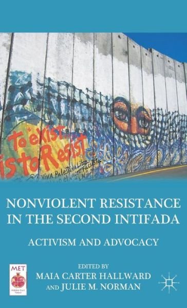 Cover for Maia Carter Hallward · Nonviolent Resistance in the Second Intifada: Activism and Advocacy - Middle East Today (Gebundenes Buch) (2012)