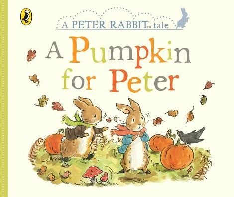 Cover for Beatrix Potter · Peter Rabbit Tales - A Pumpkin for Peter (Tavlebog) (2019)
