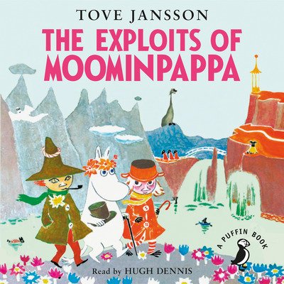 Cover for Tove Jansson · The Exploits of Moominpappa - Moomins Fiction (Audiobook (CD)) [Unabridged edition] (2019)