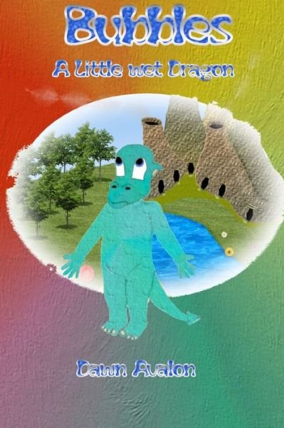 Cover for Dawn Avalon · Bubbles, a little wet Dragon - in chroom (Pocketbok) (2019)