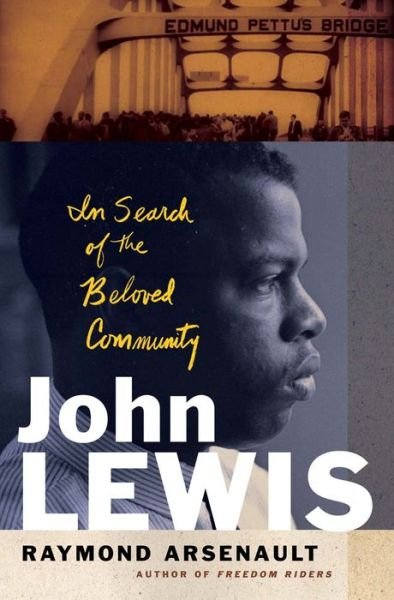 Cover for Raymond Arsenault · John Lewis: In Search of the Beloved Community - Black Lives (Hardcover Book) (2024)