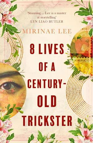 8 Lives of a Century-Old Trickster: Longlisted for the Women's Prize for Fiction 2024 - Mirinae Lee - Kirjat - Little, Brown - 9780349016757 - torstai 4. toukokuuta 2023