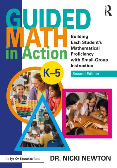 Cover for Newton, Nicki (Newton Educational Consulting, USA) · Guided Math in Action: Building Each Student's Mathematical Proficiency with Small-Group Instruction (Paperback Book) (2021)