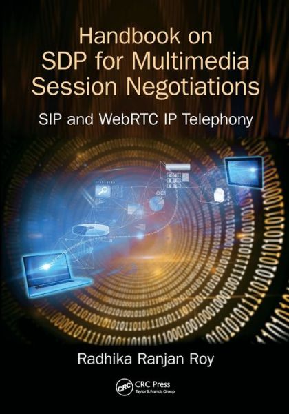 Cover for Radhika Ranjan Roy · Handbook of SDP for Multimedia Session Negotiations: SIP and WebRTC IP Telephony (Paperback Book) (2020)