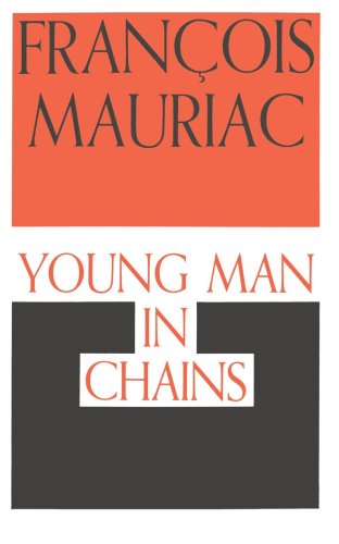 Young Man in Chains - François Mauriac - Books - Farrar, Straus and Giroux - 9780374526757 - December 1, 1999