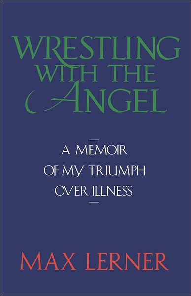 Max Lerner · Wrestling with the Angel (Paperback Book) (2024)