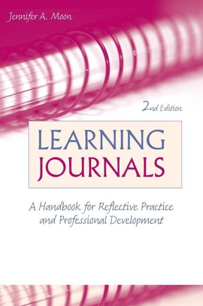 Cover for Jennifer A. Moon · Learning Journals: A Handbook for Reflective Practice and Professional Development (Paperback Book) (2006)