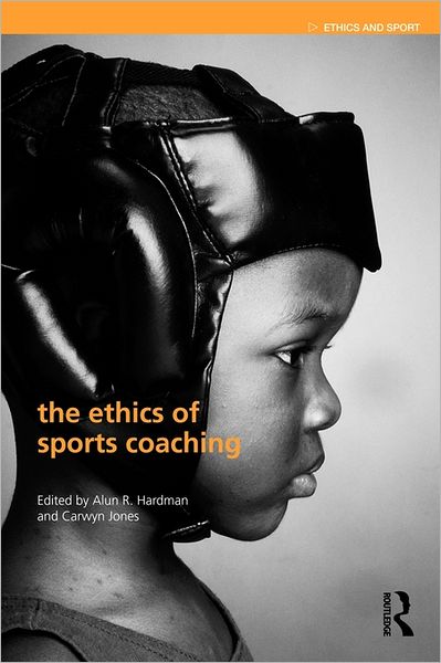 Cover for Alun R Hardman · The Ethics of Sports Coaching - Ethics and Sport (Pocketbok) (2010)