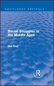 Cover for Max Beer · Social Struggles in the Middle Ages (Routledge Revivals) - Routledge Revivals (Gebundenes Buch) (2010)