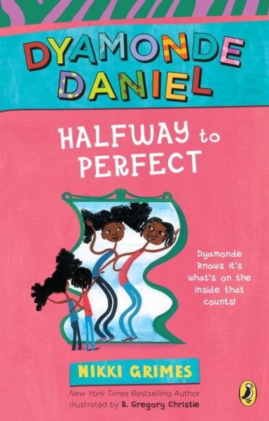 Cover for Nikki Grimes · Halfway to Perfect: A Dyamonde Daniel Book - A Dyamonde Daniel Book (Paperback Bog) (2018)